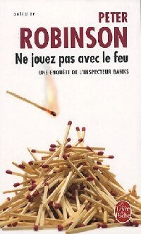 Livrenpoche : Ne jouez pas avec le feu - Peter Robinson - Livre