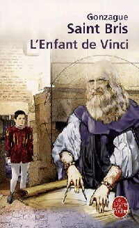 Livrenpoche : L'enfant de Vinci - Gonzague Saint-Bris - Livre