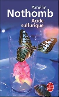 Acide sulfurique - Amélie Nothomb -  Le Livre de Poche - Livre