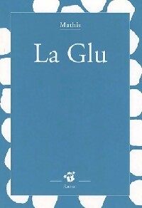 Livrenpoche : La glu - Jean-Marc Mathis - Livre