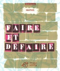 Faire et défaire - Jean-Marc Mathis -  Nouvelles - Livre