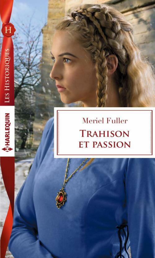 Livrenpoche : Trahison et passion - Meriel Fuller - Livre