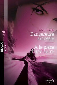 Livrenpoche : Dangereuse amnésie / A la place d'une autre - Debra Webb - Livre