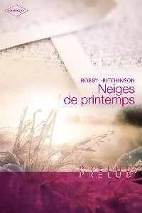 Livrenpoche : Neiges de printemps - Bobby Hutchinson - Livre