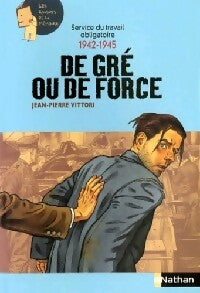 Livrenpoche : Service du Travail Obligatoire 1942-1945 de gré ou de force - Jean-Pierre Vittori - Livre
