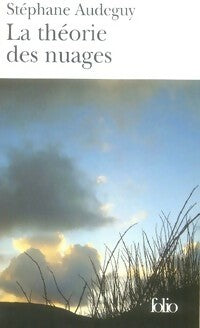 La théorie des nuages - Stéphane Audeguy -  Folio - Livre