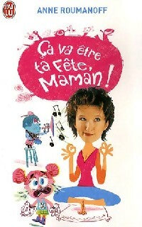 Livrenpoche : Ca va être ta fête, maman ! - Anne Roumanoff - Livre