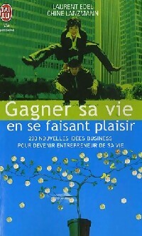 Livrenpoche : Gagner sa vie en se faisant plaisir - Laurent Edel - Livre