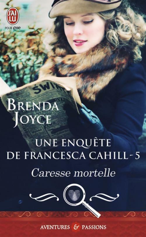 Une enquête de Francesca Cahill Tome V : Caresse mortelle - Brenda Joyce - Livre