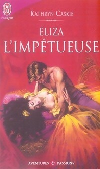 Eliza l'impétueuse - Kathryn Caskie - Livre