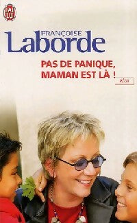 Livrenpoche : Pas de panique, maman est là ! - Françoise Laborde - Livre