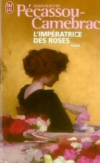 Livrenpoche : L'impératrice des roses - Bernadette Pécassou-Camebrac - Livre