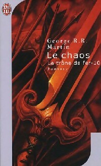 Le trône de fer Tome X : Le chaos - George R.R. Martin -  J'ai Lu - Livre