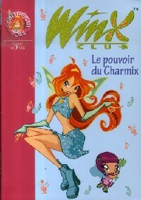 Winx club Tome XV : Le pouvoir du Charmix - Collectif -  Bibliothèque rose (série actuelle) - Livre