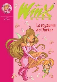 Livrenpoche : Winx club Tome XVI : Le royaume de Darkar - Collectif - Livre