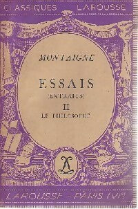 Essais (extraits) Tome II : Le philosophe - Michel De Montaigne -  Classiques Larousse - Livre