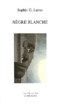 Livrenpoche : Nègre blanche - Sophie G. Lucas - Livre