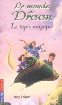 Livrenpoche : Le monde de Droon Tome I : Le tapis magique - Tony Abbott - Livre