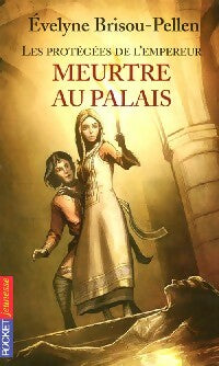 Livrenpoche : Les protégées de l'empereur Tome I : Meurtre au palais - Evelyne Brisou-Pellen - Livre