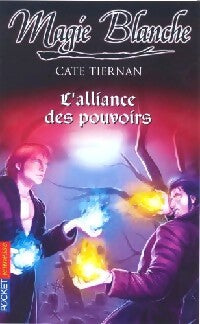 Livrenpoche : Magie blanche Tome VI : L'alliance des pouvoirs - Cate Tiernan - Livre
