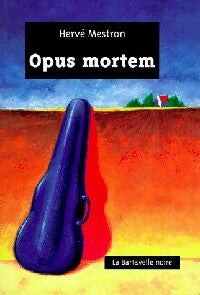 Opus mortem - Hervé Mestron -  La Bartavelle noire - Livre