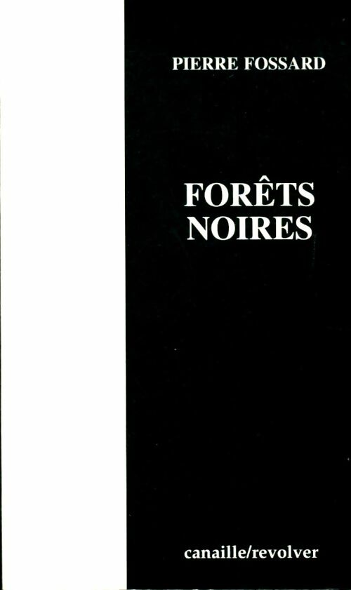 Livrenpoche : Forêts noires - Pierre Fossard - Livre