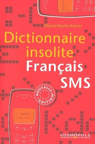 Dictionnaire insolite Français-SMS - Ulysse Veyrin-Forrer -  Dictionnaire insolite - Livre