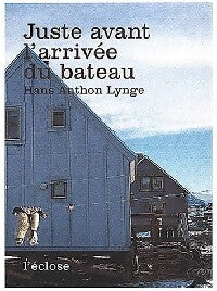 Livrenpoche : Juste avant l'arrivée du bateau - Hans-Anthon Lynge - Livre