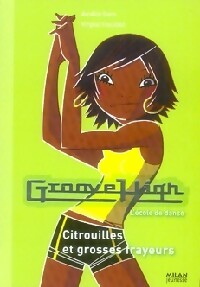 Groove High Tome V : Citrouilles et grosses frayeurs - Amélie Sarn -  Milan Poche Junior - Livre