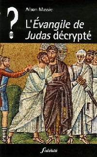 Livrenpoche : L'évangile de Judas décrypté - Alban Massie - Livre