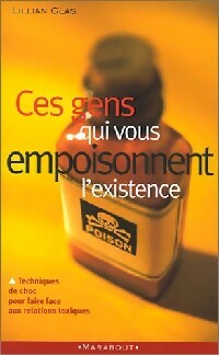 Livrenpoche : Ces gens qui vous empoisonnent l'existence - Lillian Glass - Livre