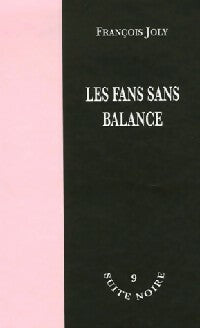 Livrenpoche : Les fans sans balance - François Joly - Livre