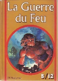 La guerre du feu - Joseph-Henry Rosny Ainé - Livre