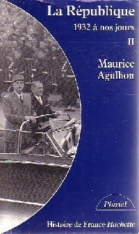 Livrenpoche : La république (1932 à nos jours) Tome II : Nouveaux drames et nouveaux espoirs - Maurice Agulhon - Livre