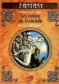 Livrenpoche : Le premier signe Tome II : Les noces de Goléade - Eric Cattelain - Livre