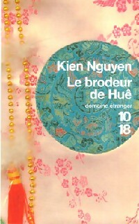 Le brodeur de Huê - Kien Nguyen - Livre