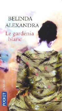 Livrenpoche : Le gardénia blanc - Belinda Alexandra - Livre