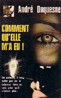 Livrenpoche : Comment qu'elle m'a eu ! - André Duquesne - Livre