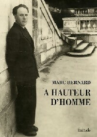 A hauteur d'homme - Marc Bernard - Livre
