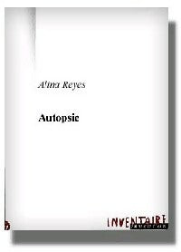 Autopsie - Alina Reyes -  Textes - Livre