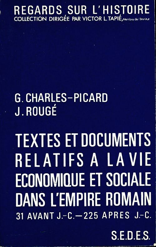 Livrenpoche : Textes et documents relatifs à la vie économique et sociale dans l'Empire Romain - G. Charles-Picard - Livre