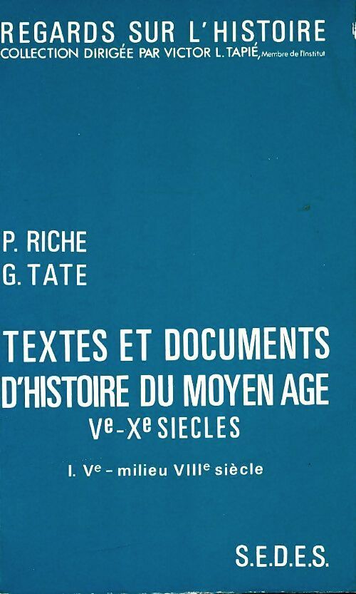 Livrenpoche : Textes et documents d'histoire du Moyen Age (Ve-Xe s.) Tome I - G. Tate - Livre