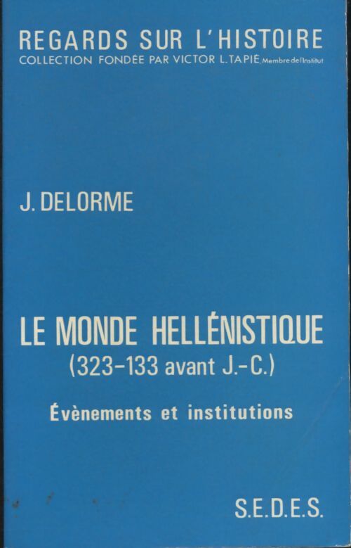 Livrenpoche : Le monde hellénistique (323-133 av J.C.) - Delorme Jean - Livre
