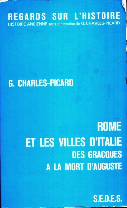 Livrenpoche : Rome et les villes d'Italie, des gracques à la mort d'Auguste - G. Charles-Picard - Livre
