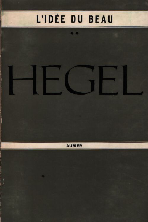 L'idée du beau Tome II - Goerg Wilhelm Friedrich Hegel - Livre