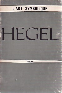L'art symbolique - Goerg Wilhelm Friedrich Hegel - Livre