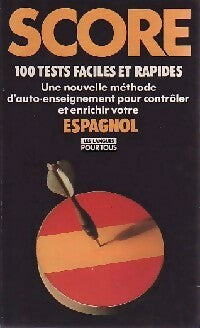 Livrenpoche : Score : 100 tests pour controler votre espagnol - Jean Chapron, Pierre Gerboin - Livre