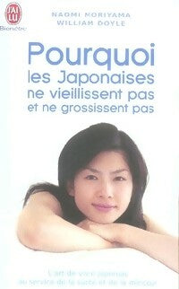 Livrenpoche : Pourquoi les Japonaises ne vieillissent pas et ne grossissent pas - William Doyle, Naomi Moriyama - Livre