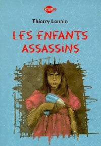 Livrenpoche : Les enfants assassins - Thierry Lenain - Livre