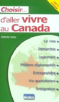 Livrenpoche : Choisir d'aller vivre au Canada - Nathalie Didier - Livre